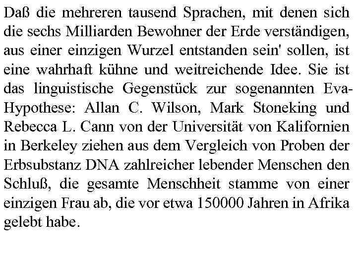 Daß die mehreren tausend Sprachen, mit denen sich die sechs Milliarden Bewohner der Erde