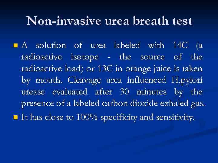 Non-invasive urea breath test A solution of urea labeled with 14 C (a radioactive