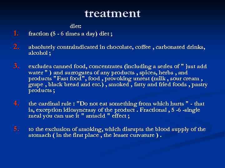 treatment 1. diet: fraction (5 - 6 times a day) diet ; 2. absolutely