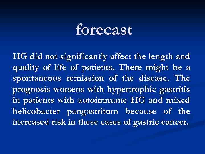 forecast HG did not significantly affect the length and quality of life of patients.