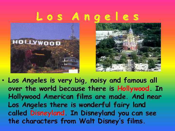 L o s A n g e l e s • Los Angeles is