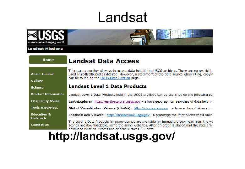 Landsat http: //landsat. usgs. gov/ 