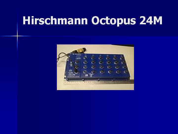Hirschmann Octopus 24 M 