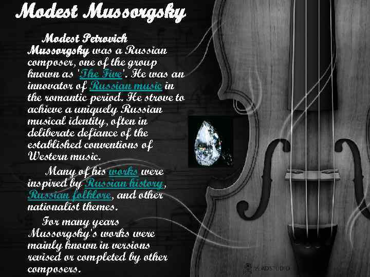 Modest Mussorgsky Modest Petrovich Mussorgsky was a Russian composer, one of the group known