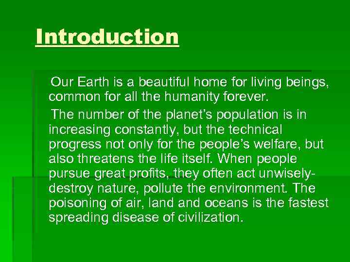 Introduction Our Earth is a beautiful home for living beings, common for all the