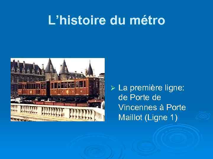 L’histoire du métro Ø La première ligne: de Porte de Vincennes à Porte Maillot