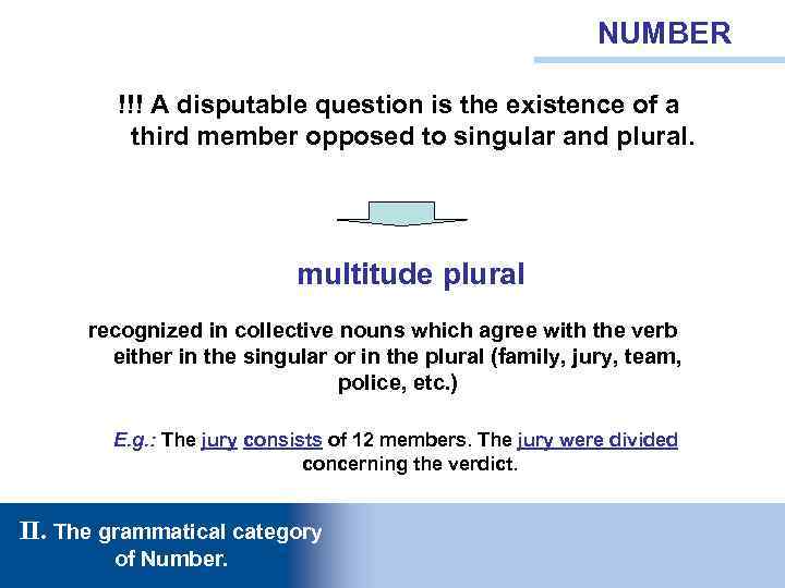 NUMBER !!! A disputable question is the existence of a third member opposed to