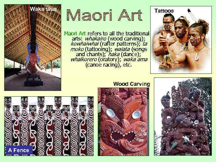 Waka taua Tattoos Maori Art refers to all the traditional arts: whakairo (wood carving);