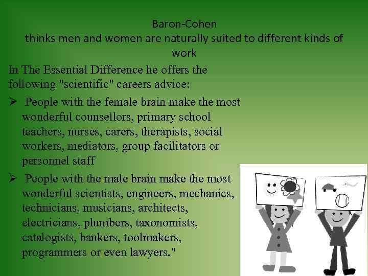 Baron-Cohen thinks men and women are naturally suited to different kinds of work In