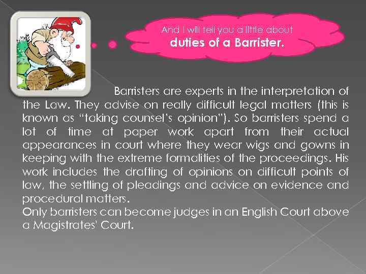 And I will tell you a little about duties of a Barristers are experts