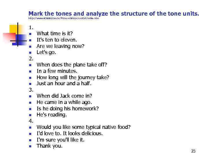 Mark the tones and analyze the structure of the tone units. http: //www. eclass.