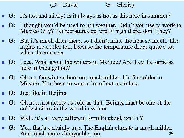 (D = David n n n n n G = Gloria) G: It's hot