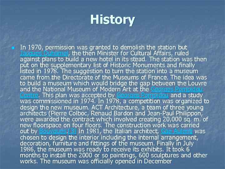 History n In 1970, permission was granted to demolish the station but Jacques Duhamel,