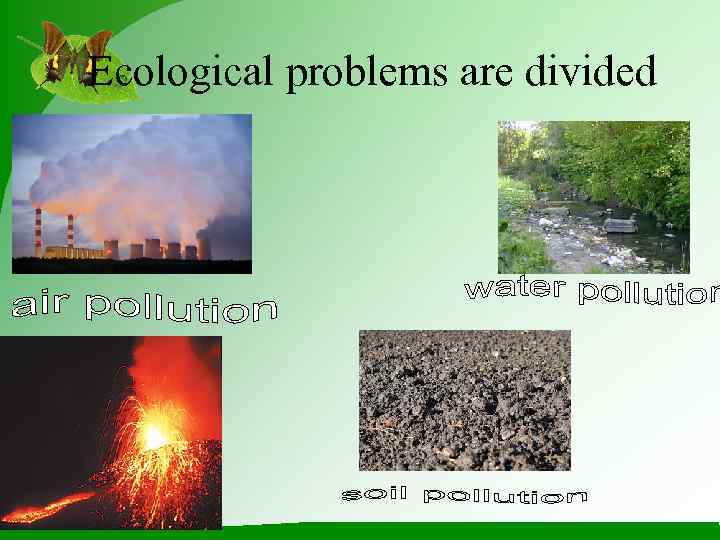 Ecological problems are divided 