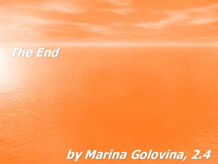 The End by Marina Golovina, 2. 4 
