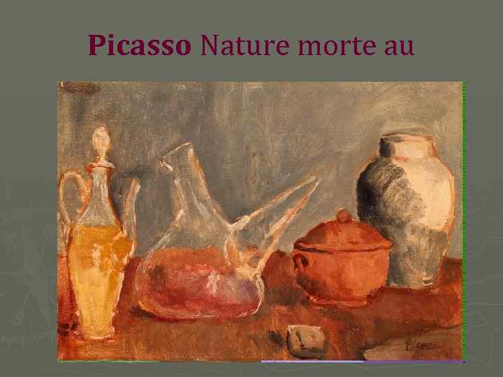 Picasso Nature morte au 