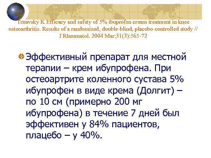 Trnavsky K Efficacy and safety of 5% ibuprofen cream treatment in knee osteoarthritis. Results
