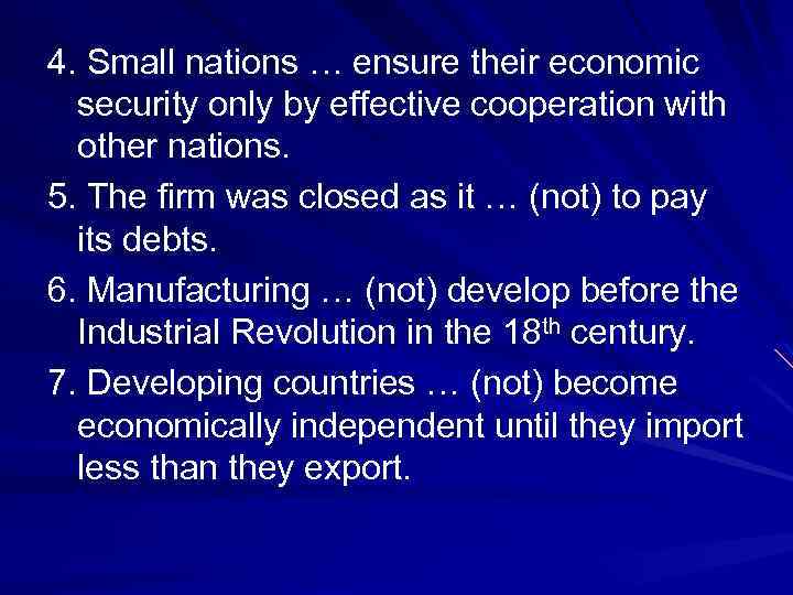 4. Small nations … ensure their economic security only by effective cooperation with other