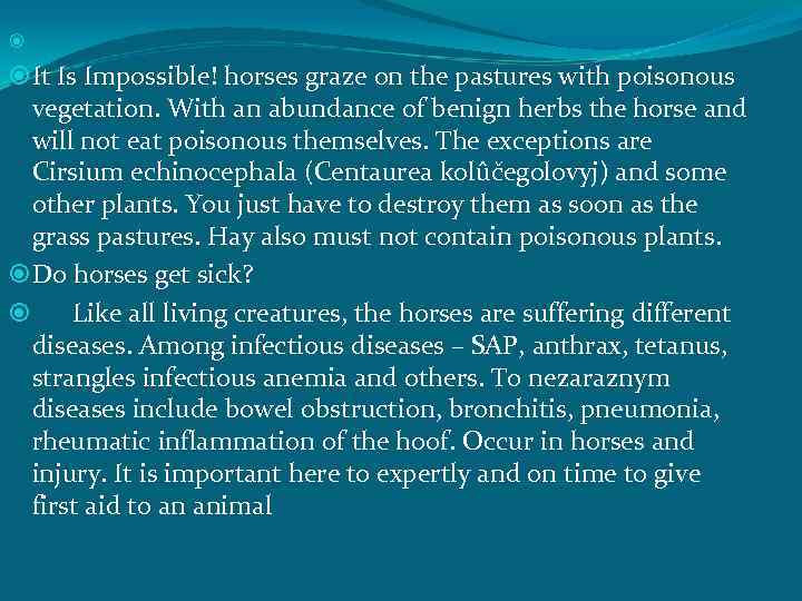  It Is Impossible! horses graze on the pastures with poisonous vegetation. With an