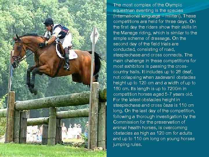The most complex of the Olympic equestrian eventing is the species (international language –