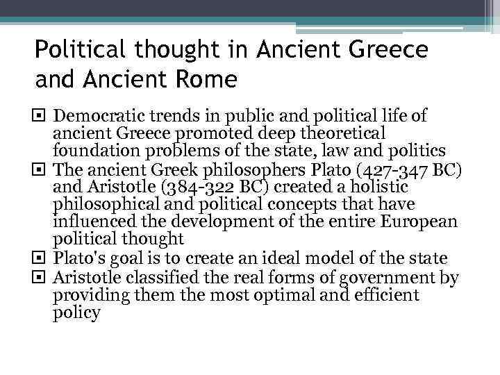 Political thought in Ancient Greece and Ancient Rome Democratic trends in public and political