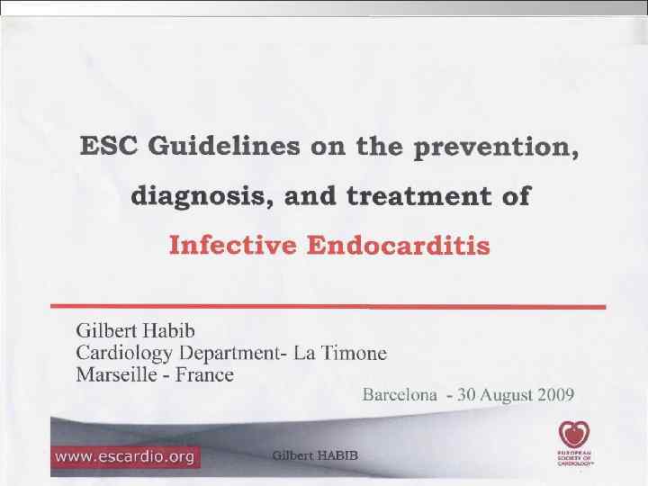 Guidelines 2009 Профилактика, диагностика и лечение инфекционного эндокардита 