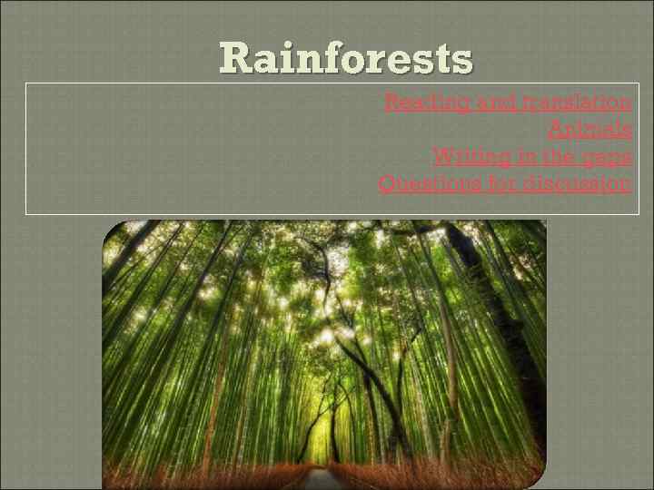 Rainforests Reading and translation Animals Writing in the gaps Questions for discussion 