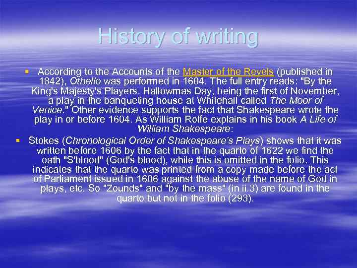 History of writing § According to the Accounts of the Master of the Revels