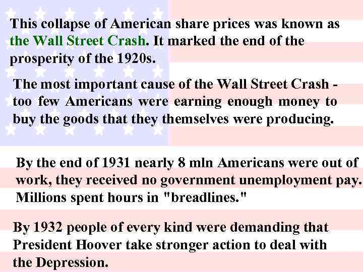 This collapse of American share prices was known as the Wall Street Crash. It