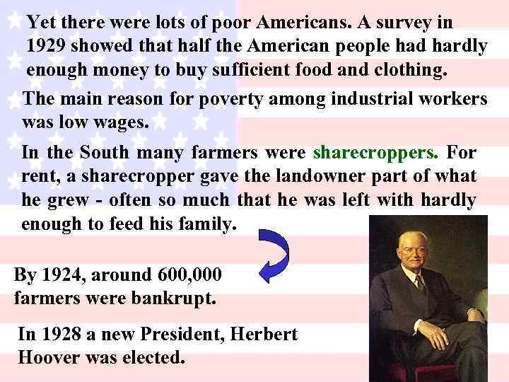 Yet there were lots of poor Americans. A survey in 1929 showed that half
