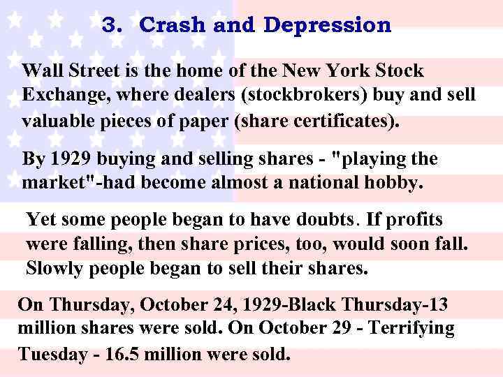 3. Crash and Depression Wall Street is the home of the New York Stock