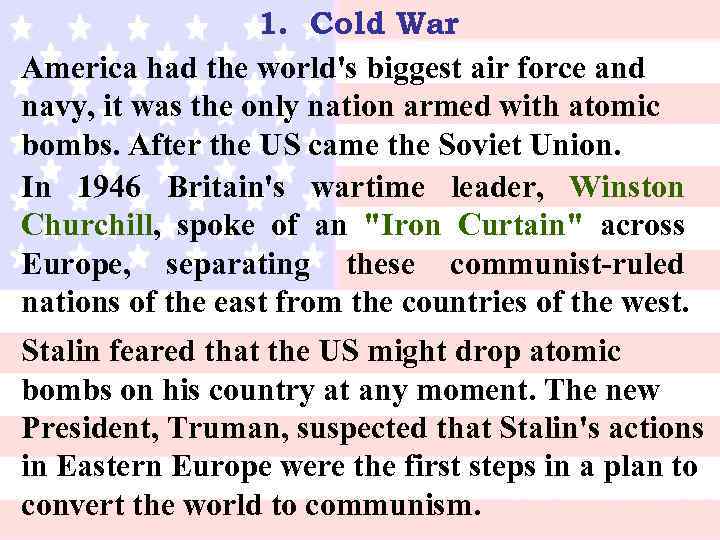 1. Cold War America had the world's biggest air force and navy, it was