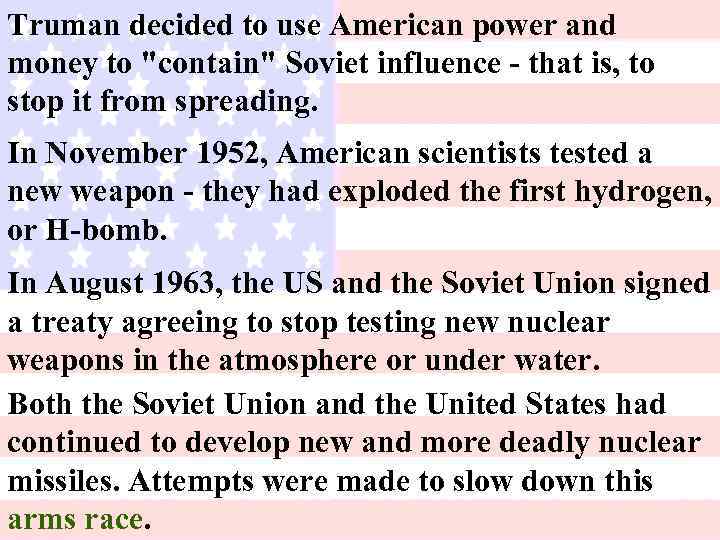 Truman decided to use American power and money to 