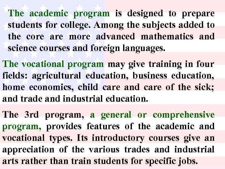 The academic program is designed to prepare students for college. Among the subjects added