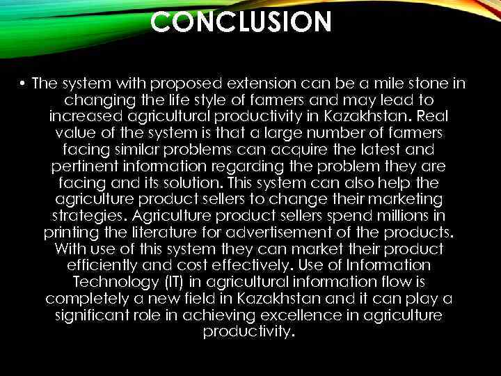 CONCLUSION • The system with proposed extension can be a mile stone in changing