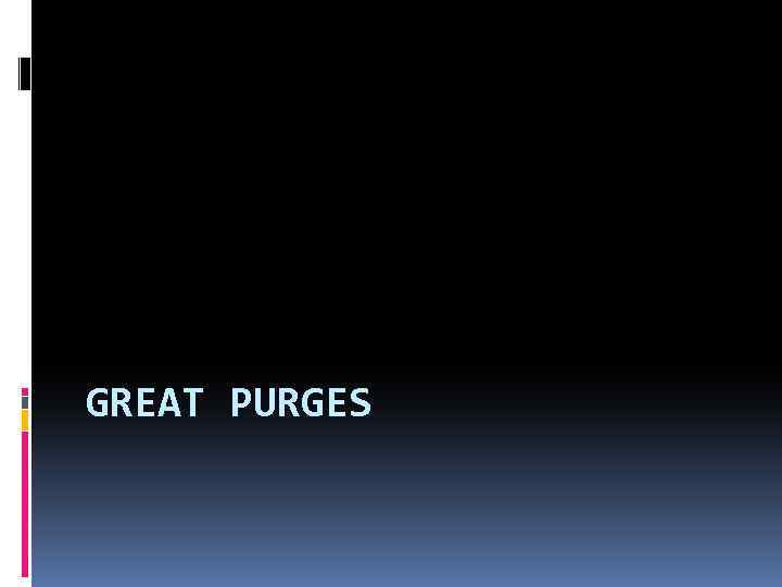 GREAT PURGES 
