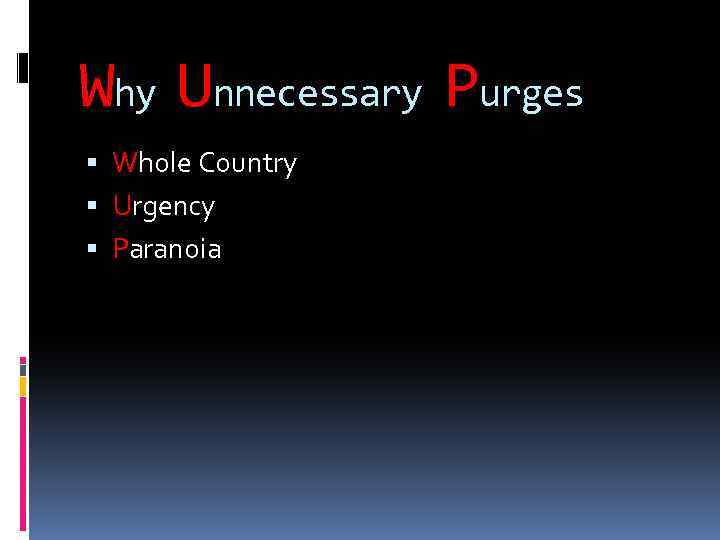 Why Unnecessary Purges Whole Country Urgency Paranoia 
