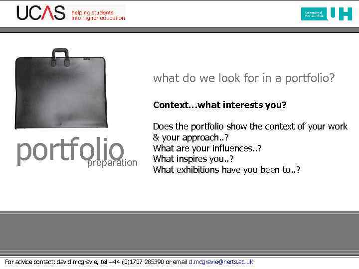 what do we look for in a portfolio? Context…what interests you? portfolio preparation Does