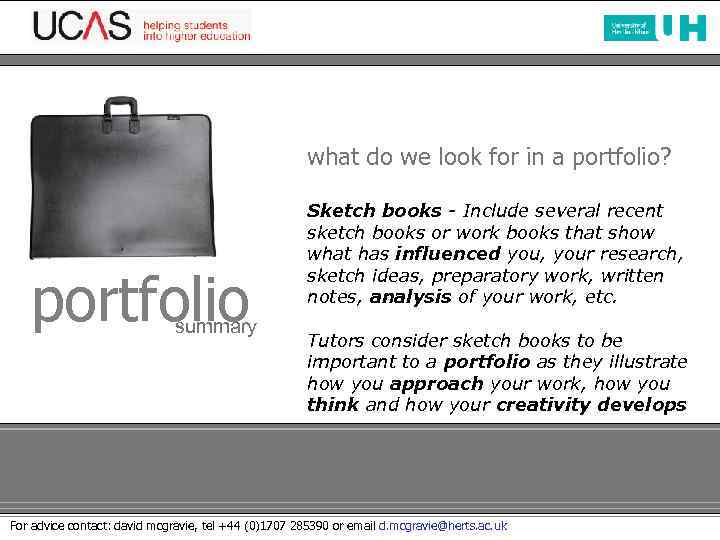 what do we look for in a portfolio? portfolio summary Sketch books - Include