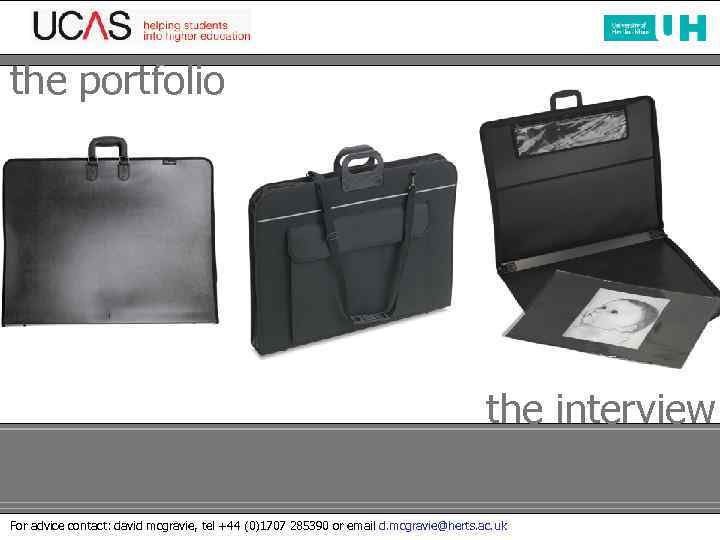 the portfolio the interview For advice contact: david mcgravie, tel +44 (0)1707 285390 or