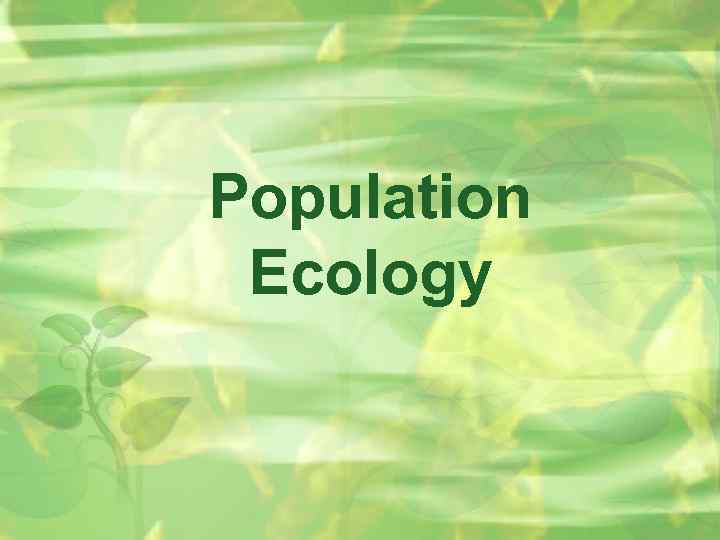 Population Ecology 