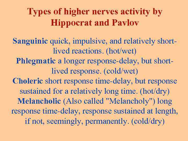 Types of higher nerves activity by Hippocrat and Pavlov Sanguinic quick, impulsive, and relatively