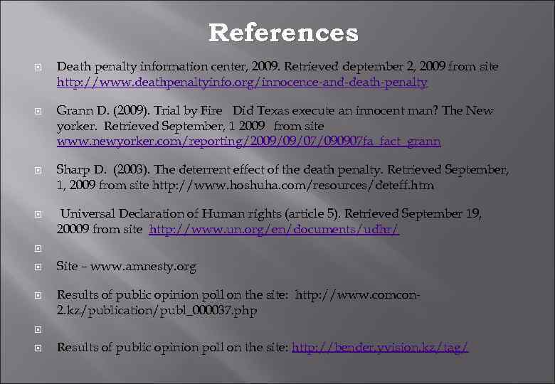 References Death penalty information center, 2009. Retrieved deptember 2, 2009 from site http: //www.