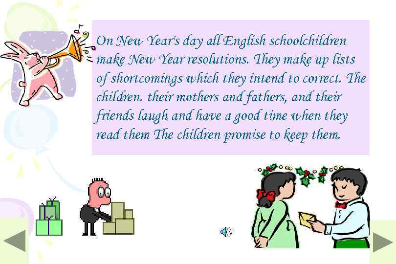 On New Year's day all English schoolchildren make New Year resolutions. They make up