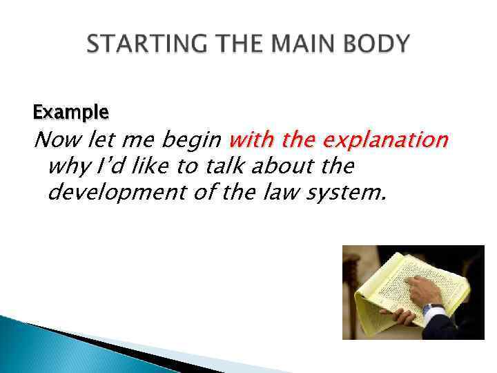 Example Now let me begin with the explanation why I’d like to talk about