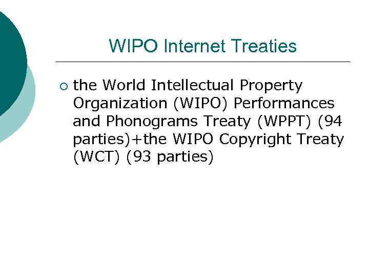 WIPO Internet Treaties ¡ the World Intellectual Property Organization (WIPO) Performances and Phonograms Treaty