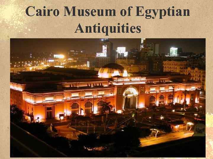 Cairo Museum of Egyptian Antiquities 