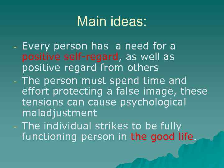     Main ideas: -  Every person has a need for