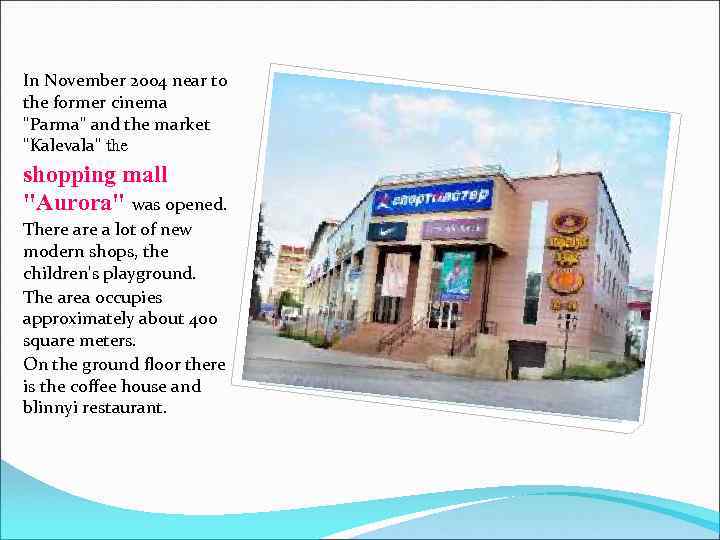 In November 2004 near to the former cinema 