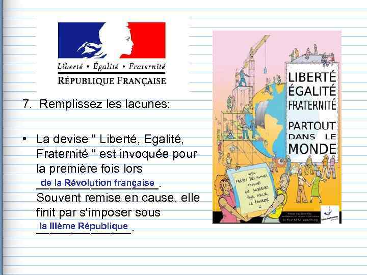 7.  Remplissez les lacunes:  • La devise 